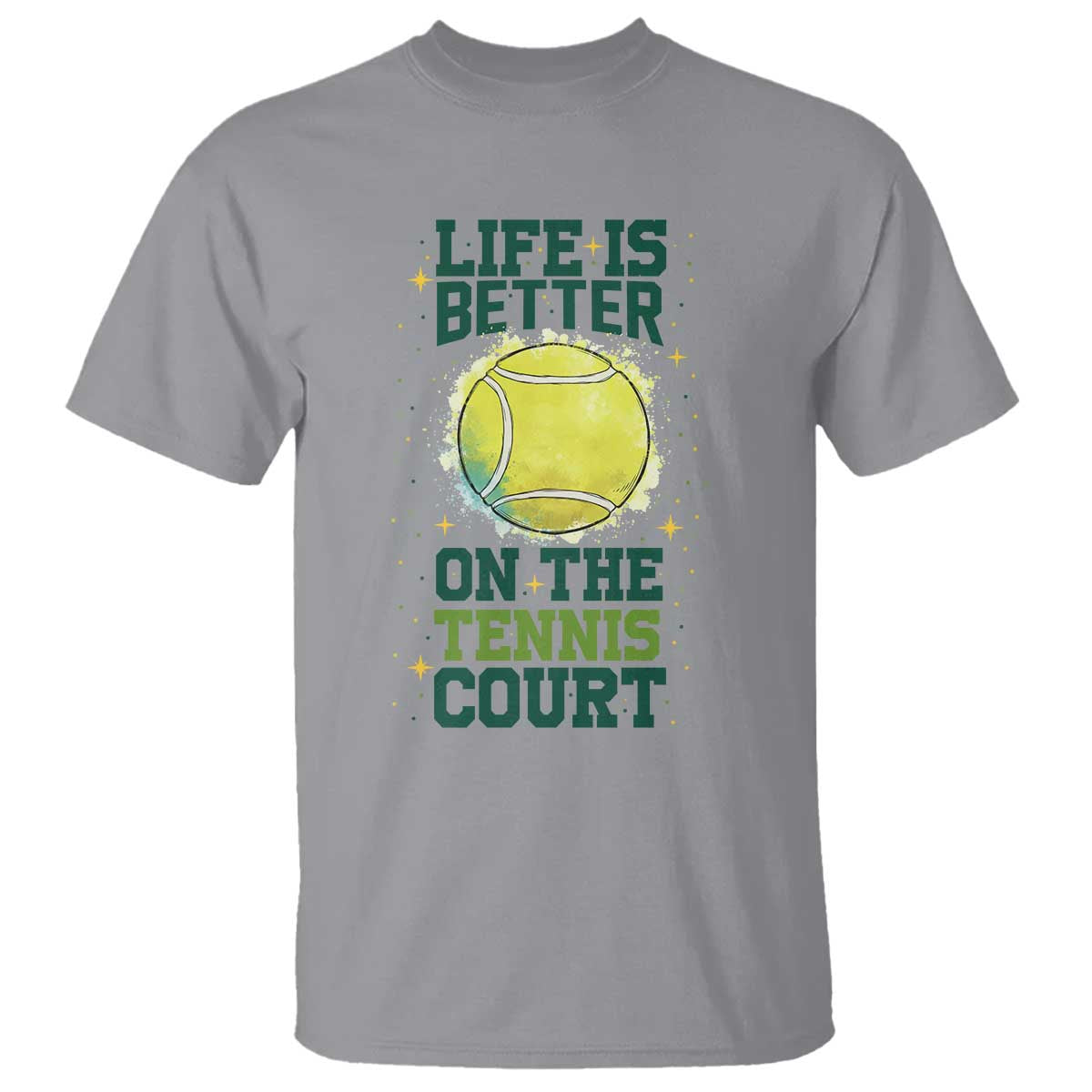 Life Is Better On The Court T Shirt Tennis Lover Gift TS12 Sport Gray Print Your Wear
