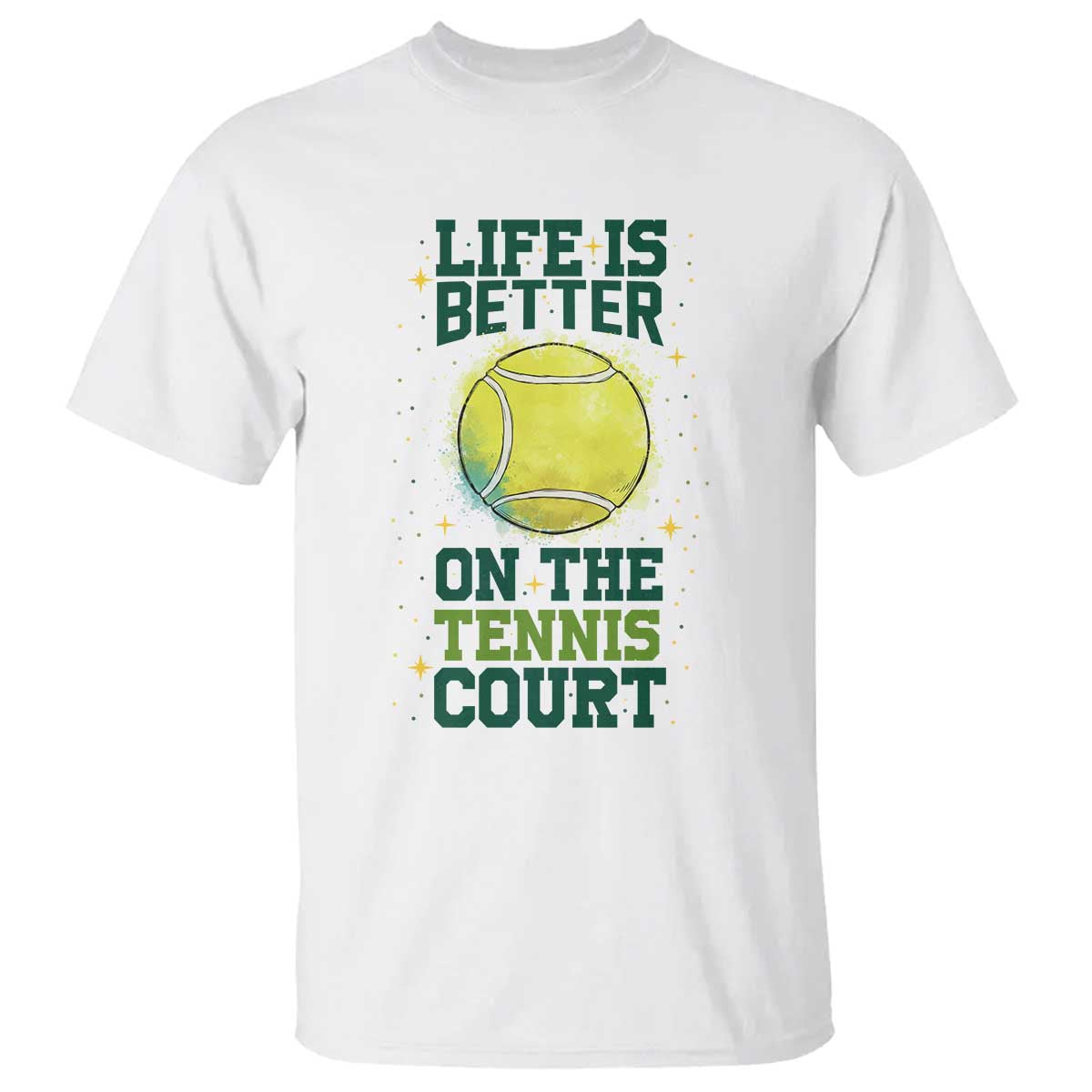 Life Is Better On The Court T Shirt Tennis Lover Gift TS12 White Print Your Wear