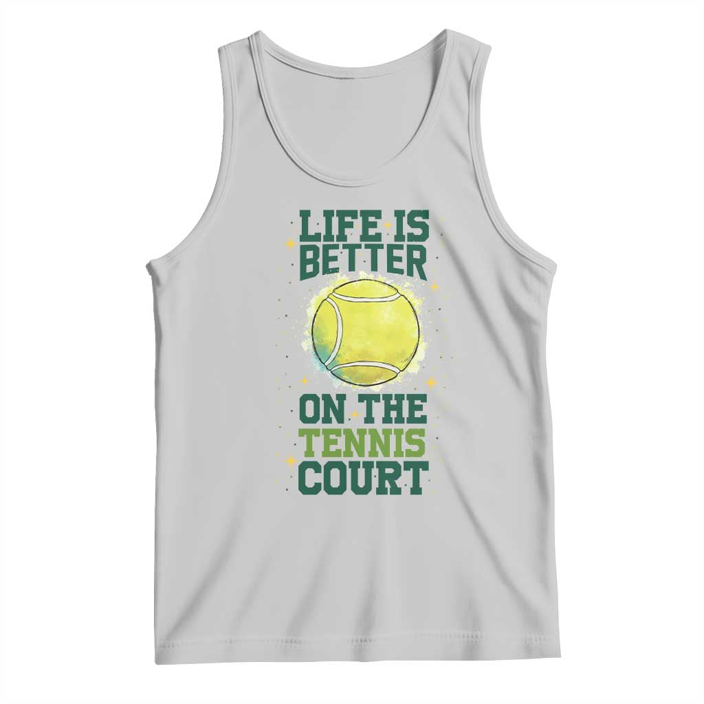 Life Is Better On The Court Tank Top Tennis Lover Gift TS12 Ash Print Your Wear