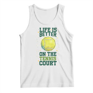 Life Is Better On The Court Tank Top Tennis Lover Gift TS12 White Print Your Wear