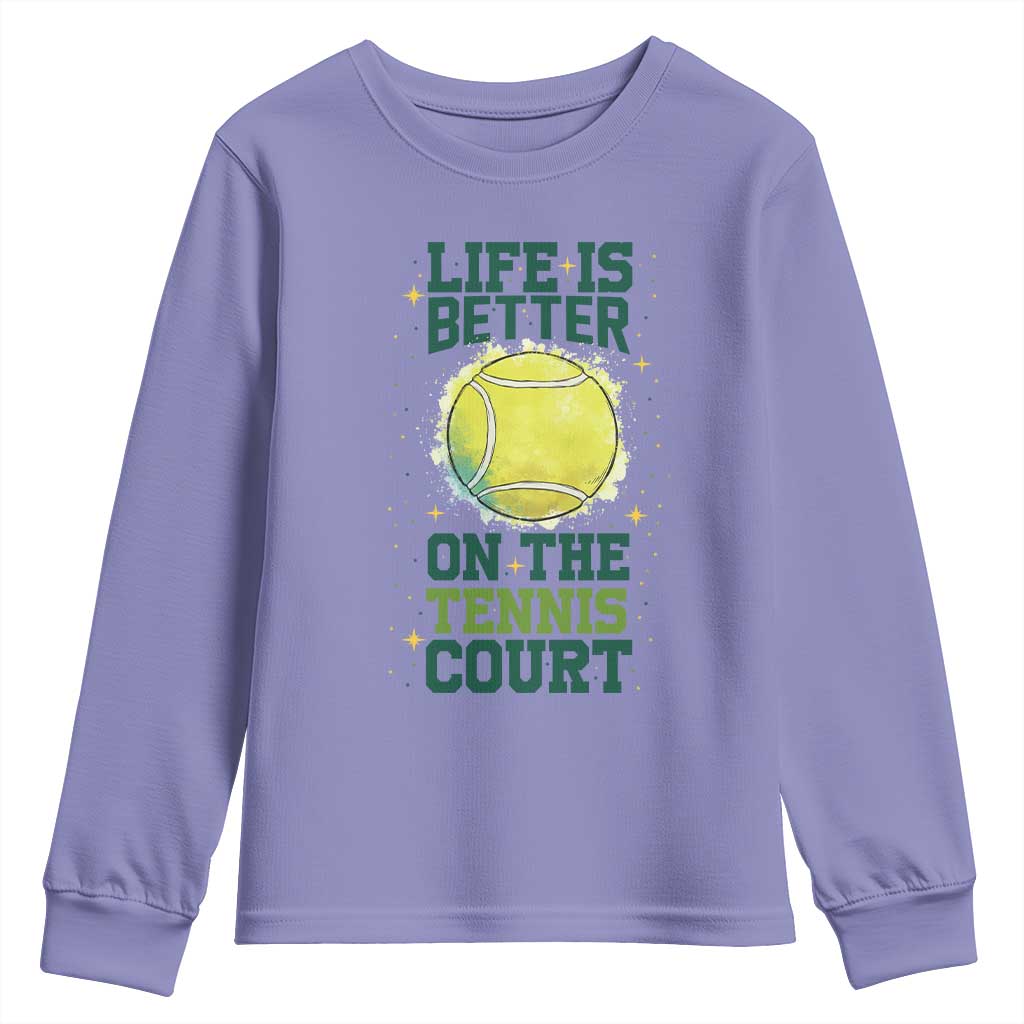 Life Is Better On The Court Youth Sweatshirt Tennis Lover Gift TS12 Violet Print Your Wear