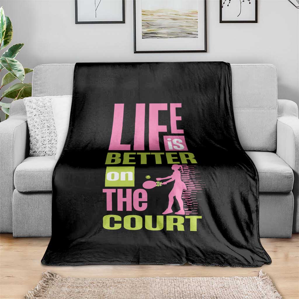 Life Is Better On The Court Throw Blanket Gift For Tennis Fan TS12 Print Your Wear