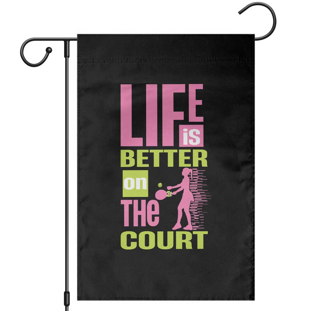 Life Is Better On The Court Garden Flag Gift For Tennis Fan TS12 Black Print Your Wear
