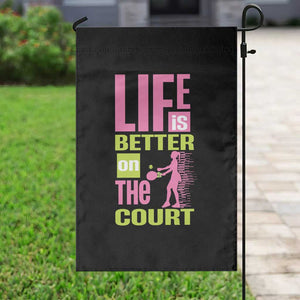 Life Is Better On The Court Garden Flag Gift For Tennis Fan TS12 Print Your Wear