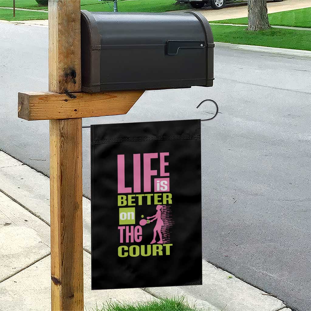 Life Is Better On The Court Garden Flag Gift For Tennis Fan TS12 Print Your Wear