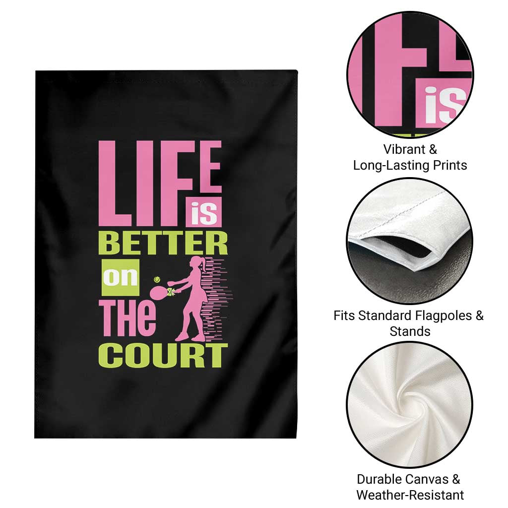 Life Is Better On The Court Garden Flag Gift For Tennis Fan TS12 Print Your Wear