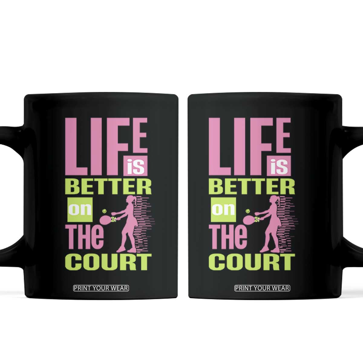 Life Is Better On The Court Coffee Mug Gift For Tennis Fan TS12 Black Print Your Wear