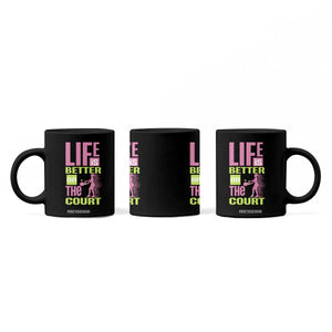 Life Is Better On The Court Coffee Mug Gift For Tennis Fan TS12 Print Your Wear