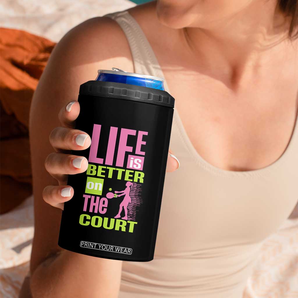 Life Is Better On The Court 4 in 1 Can Cooler Tumbler Gift For Tennis Fan TS12 Print Your Wear