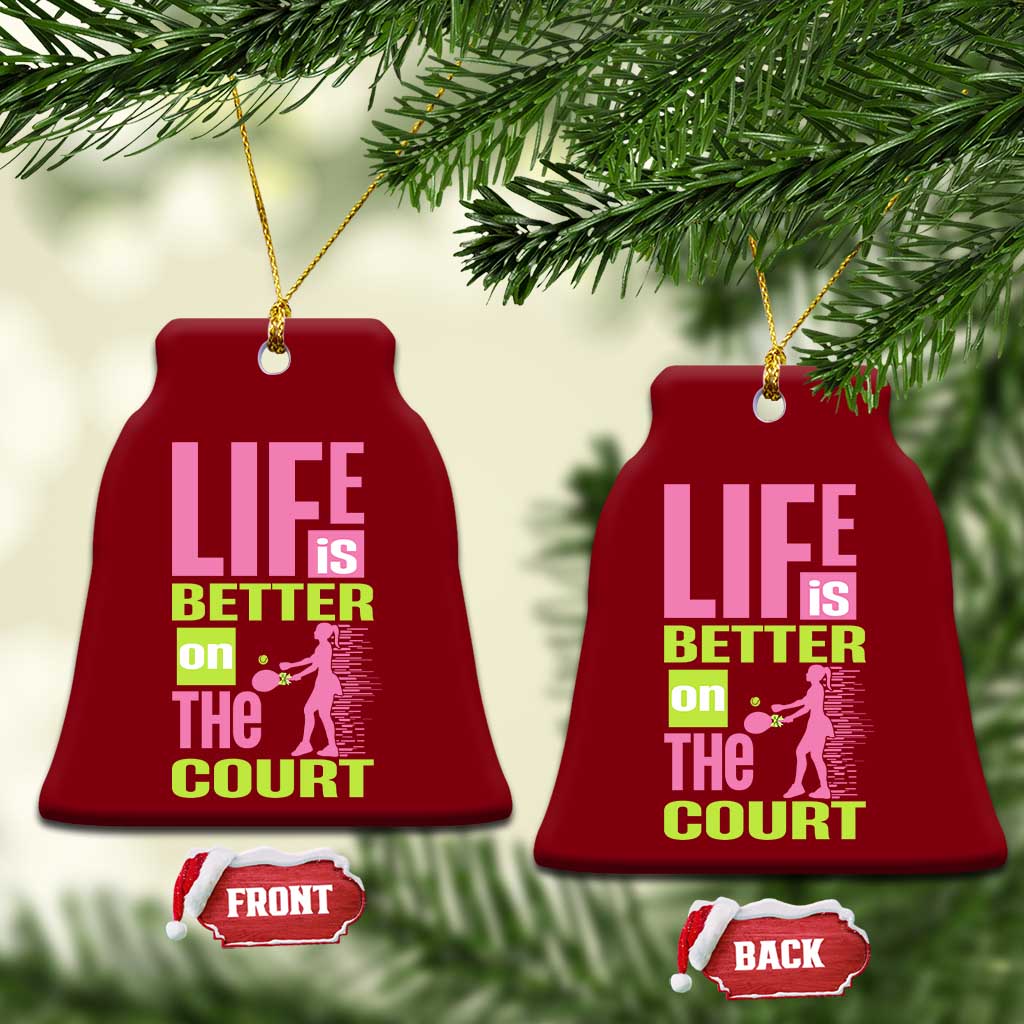 Life Is Better On The Court Ceramic Ornament Gift For Tennis Fan TS12 Print Your Wear