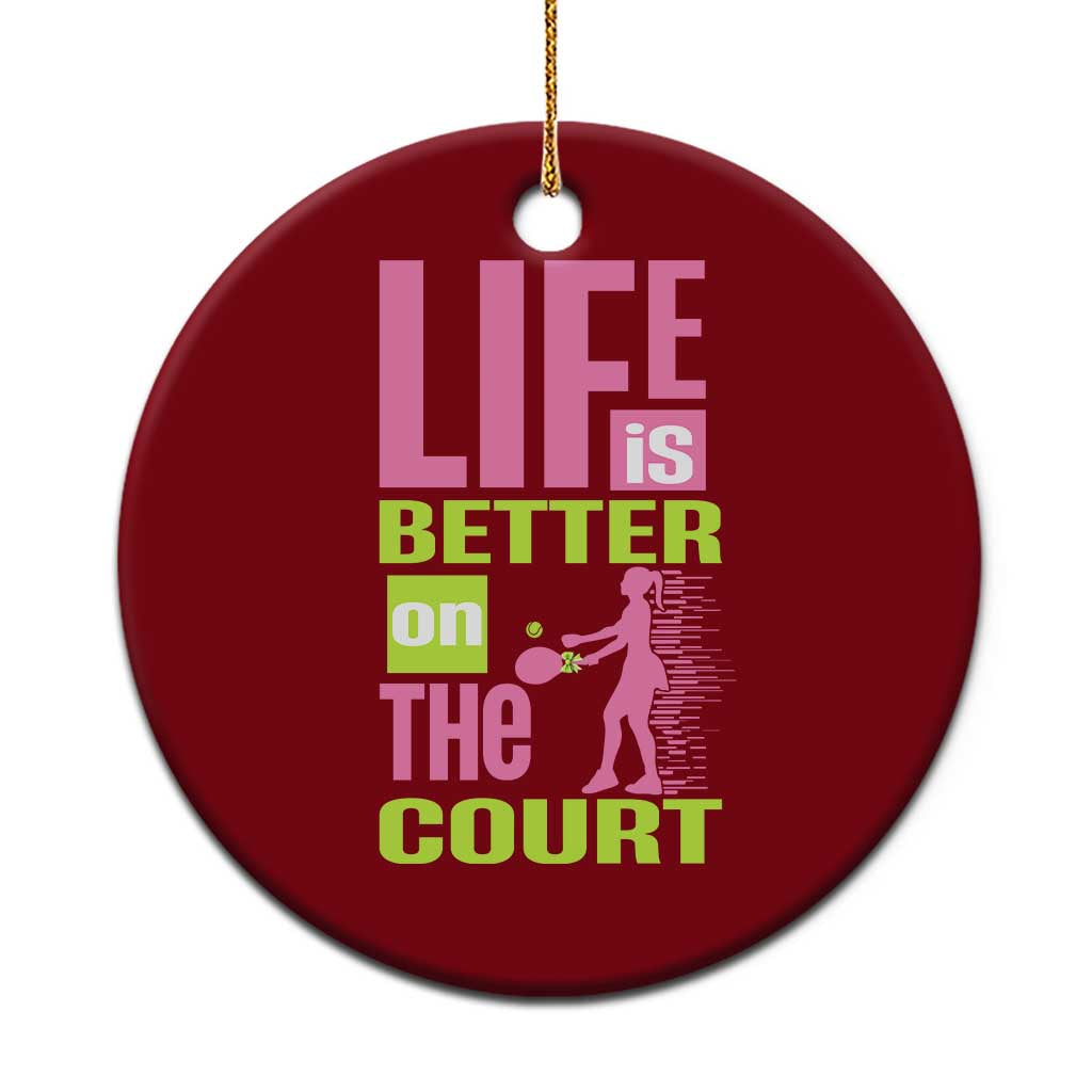 Life Is Better On The Court Ceramic Ornament Gift For Tennis Fan TS12 1pc Red Print Your Wear