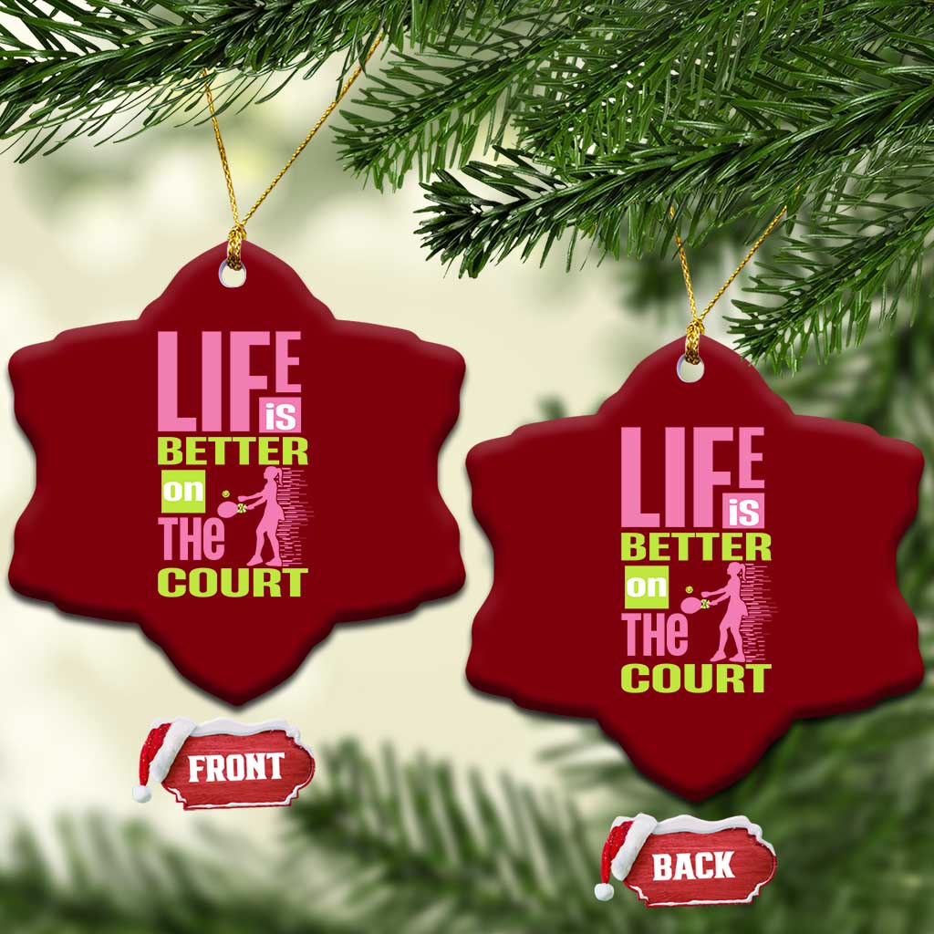 Life Is Better On The Court Ceramic Ornament Gift For Tennis Fan TS12 Print Your Wear