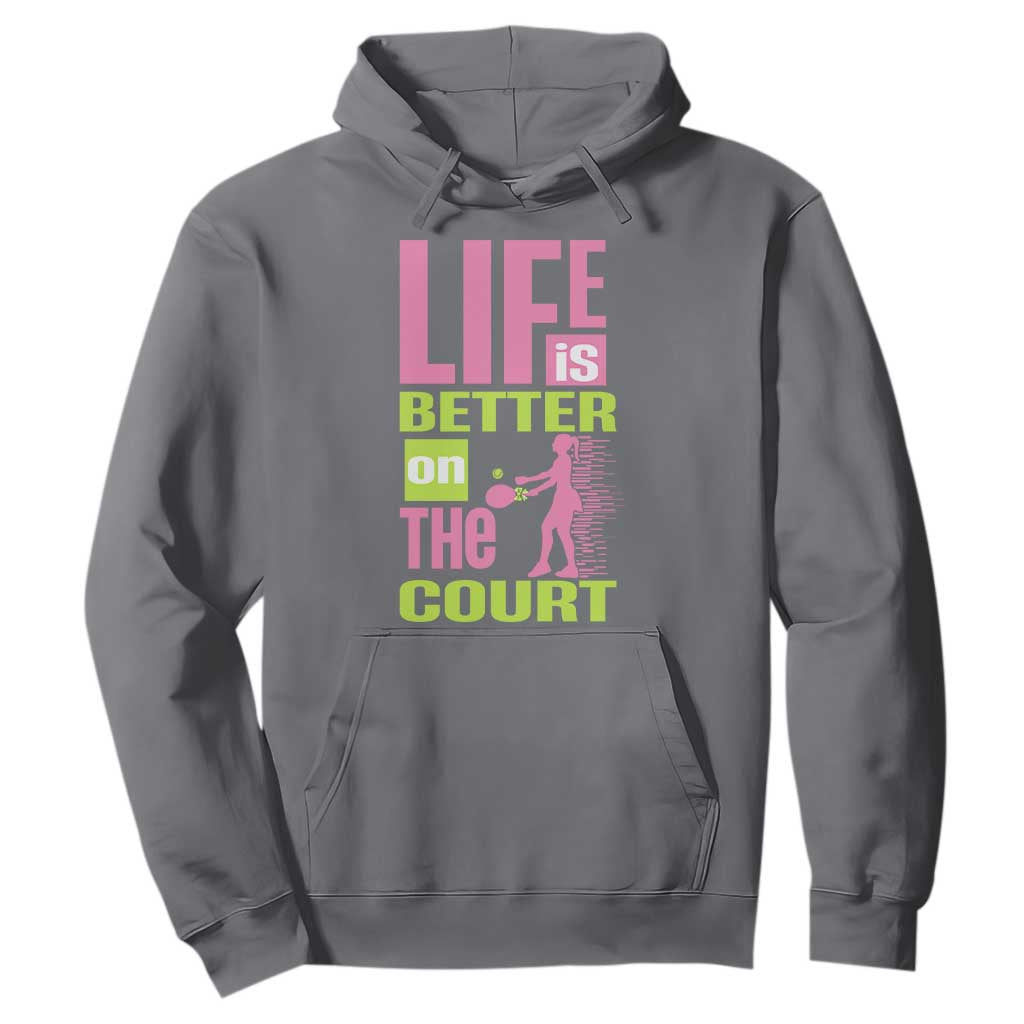 Life Is Better On The Court Hoodie Gift For Tennis Fan TS12 Charcoal Print Your Wear