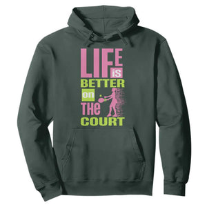 Life Is Better On The Court Hoodie Gift For Tennis Fan TS12 Dark Forest Green Print Your Wear