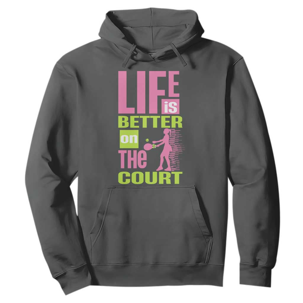 Life Is Better On The Court Hoodie Gift For Tennis Fan TS12 Dark Heather Print Your Wear