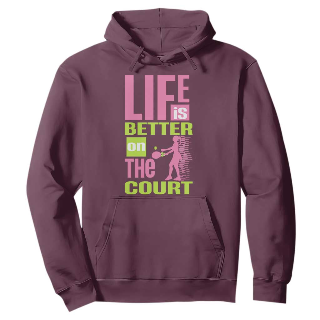Life Is Better On The Court Hoodie Gift For Tennis Fan TS12 Maroon Print Your Wear