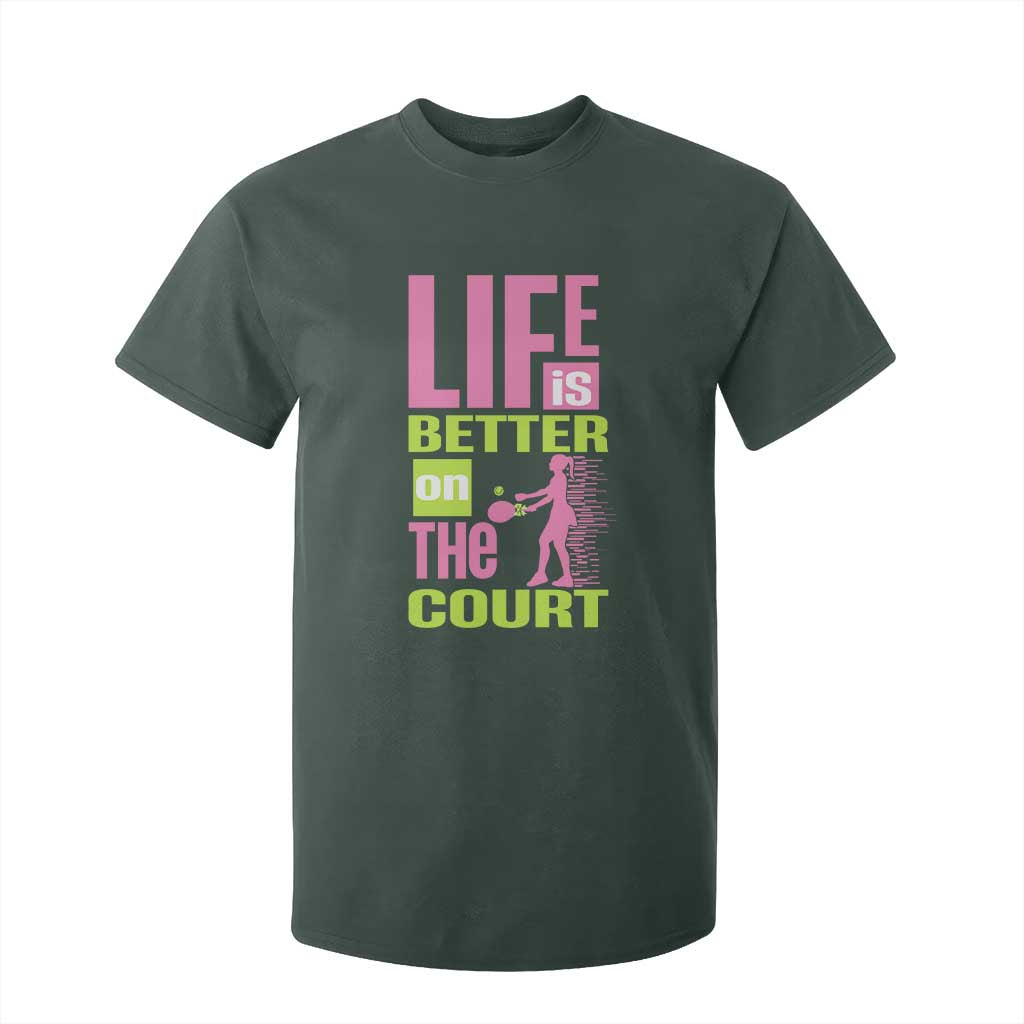 Life Is Better On The Court T Shirt For Kid Gift For Tennis Fan TS12 Dark Forest Green Print Your Wear
