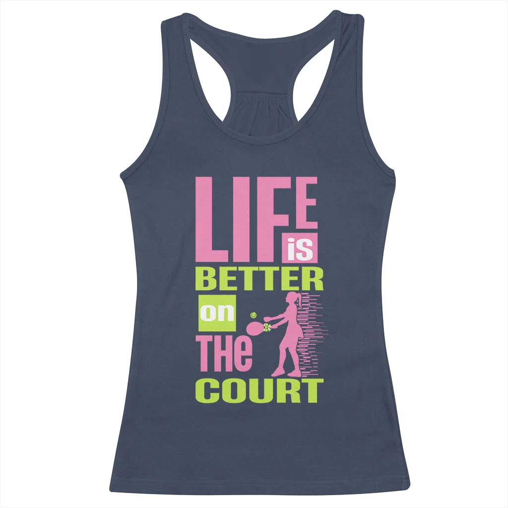 Life Is Better On The Court Racerback Tank Top Gift For Tennis Fan TS12 Navy Print Your Wear