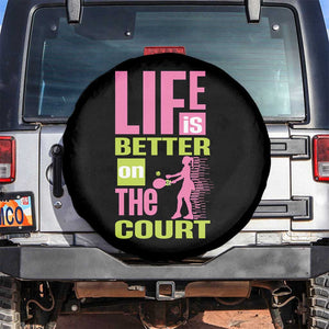 Life Is Better On The Court Spare Tire Cover Gift For Tennis Fan TS12 No hole Black Print Your Wear