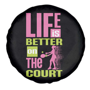 Life Is Better On The Court Spare Tire Cover Gift For Tennis Fan TS12 Print Your Wear