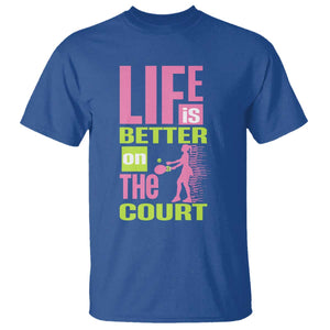 Life Is Better On The Court T Shirt Gift For Tennis Fan TS12 Royal Blue Print Your Wear