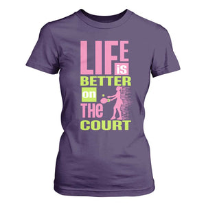 Life Is Better On The Court T Shirt For Women Gift For Tennis Fan TS12 Purple Print Your Wear