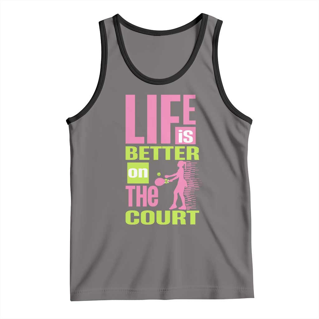 Life Is Better On The Court Tank Top Gift For Tennis Fan TS12 Deep Heather Black Print Your Wear