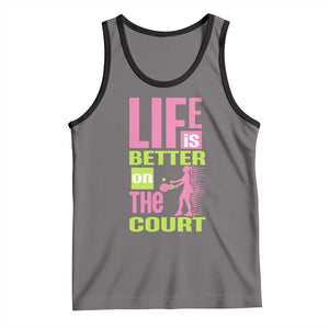 Life Is Better On The Court Tank Top Gift For Tennis Fan TS12 Deep Heather Black Print Your Wear