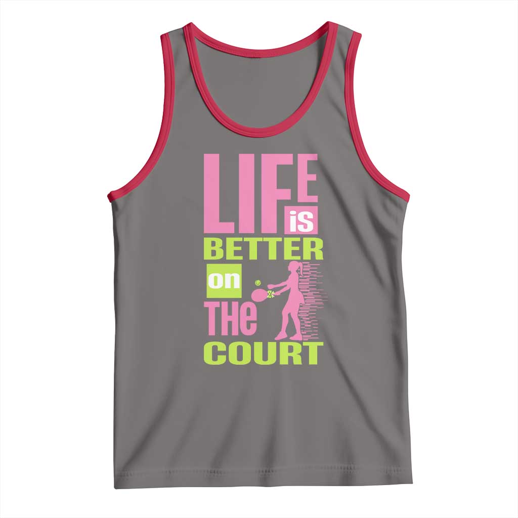 Life Is Better On The Court Tank Top Gift For Tennis Fan TS12 Deep Heather Red Print Your Wear
