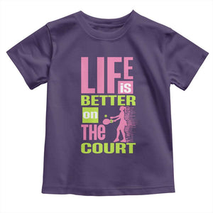 Life Is Better On The Court Toddler T Shirt Gift For Tennis Fan TS12 Purple Print Your Wear