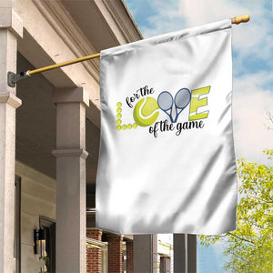 For The Love Of The Game Garden Flag Inspirational Tennis Gift TS12 Print Your Wear