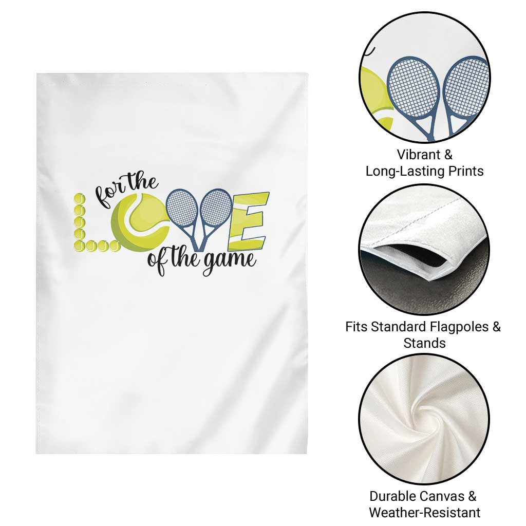 For The Love Of The Game Garden Flag Inspirational Tennis Gift TS12 Print Your Wear