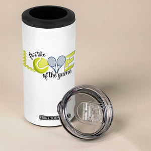 For The Love Of The Game 4 in 1 Can Cooler Tumbler Inspirational Tennis Gift TS12 Print Your Wear