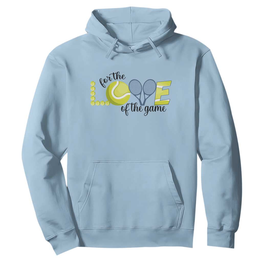 For The Love Of The Game Hoodie Inspirational Tennis Gift TS12 Light Blue Print Your Wear