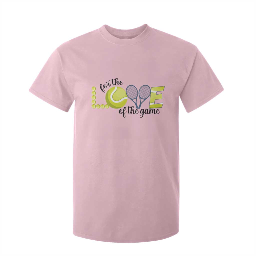 For The Love Of The Game T Shirt For Kid Inspirational Tennis Gift TS12 Light Pink Print Your Wear