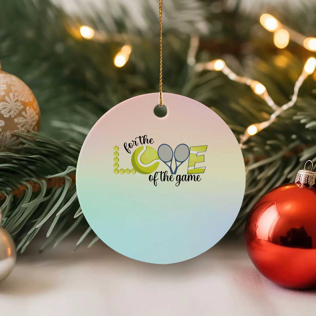 For The Love Of The Game Ceramic Ornament Inspirational Tennis Gift TS12 1pc Pastel Print Your Wear