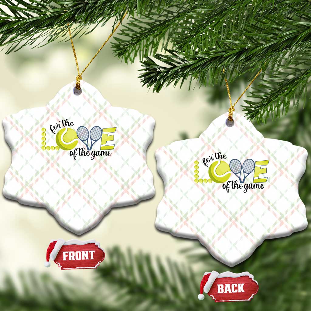 For The Love Of The Game Ceramic Ornament Inspirational Tennis Gift TS12 Print Your Wear