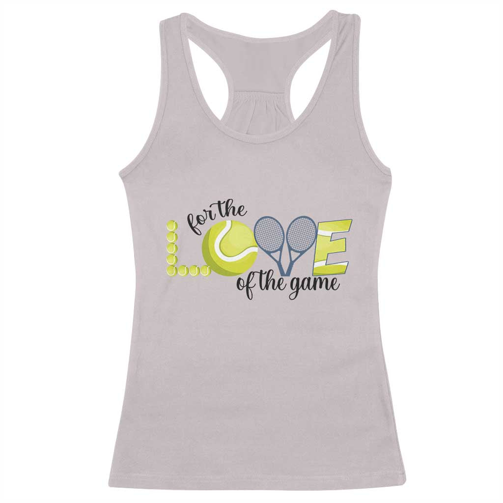 For The Love Of The Game Racerback Tank Top Inspirational Tennis Gift TS12 Ice Gray Print Your Wear