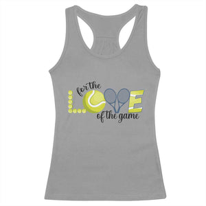 For The Love Of The Game Racerback Tank Top Inspirational Tennis Gift TS12 Sport Gray Print Your Wear