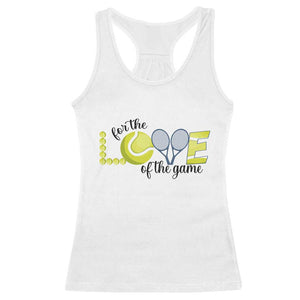 For The Love Of The Game Racerback Tank Top Inspirational Tennis Gift TS12 White Print Your Wear