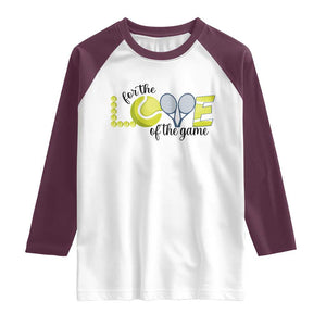For The Love Of The Game Raglan Shirt Inspirational Tennis Gift TS12 White Maroon Print Your Wear