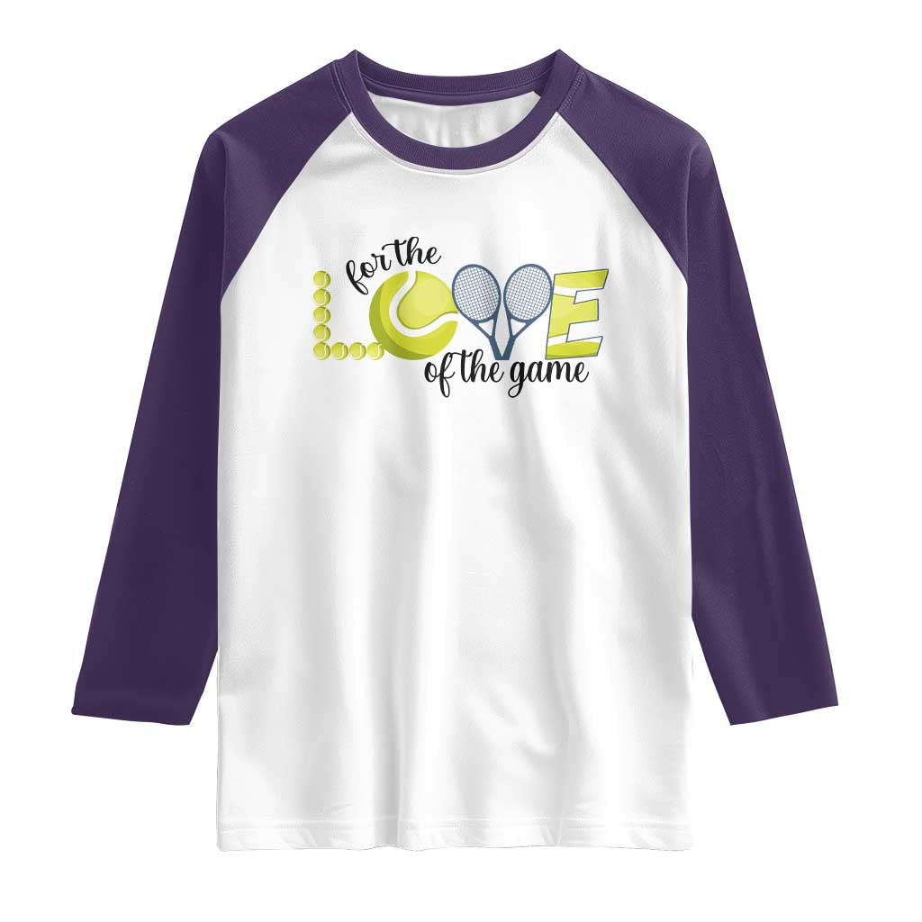 For The Love Of The Game Raglan Shirt Inspirational Tennis Gift TS12 White Purple Print Your Wear