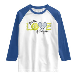 For The Love Of The Game Raglan Shirt Inspirational Tennis Gift TS12 White Royal Print Your Wear