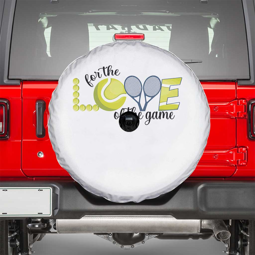 For The Love Of The Game Spare Tire Cover Inspirational Tennis Gift TS12 White Print Your Wear