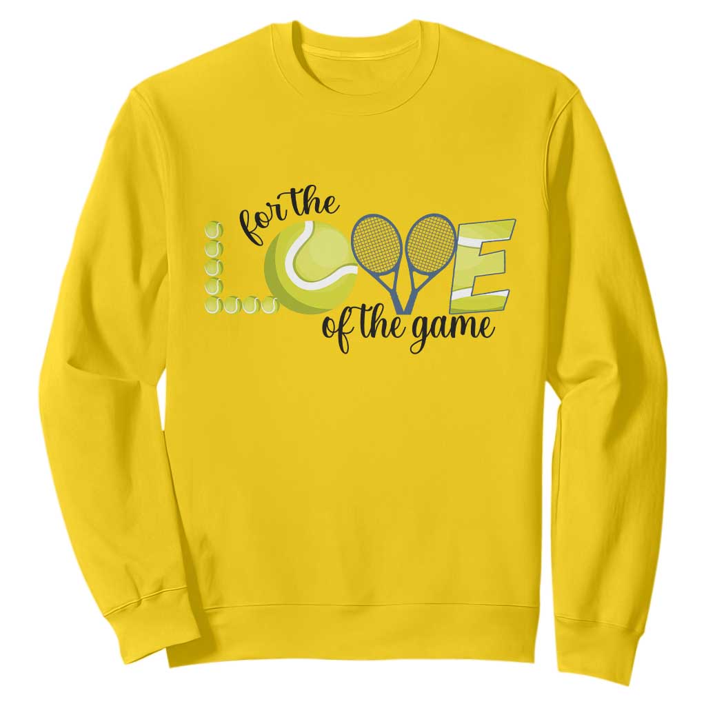 For The Love Of The Game Sweatshirt Inspirational Tennis Gift TS12 Daisy Print Your Wear