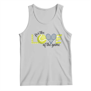 For The Love Of The Game Tank Top Inspirational Tennis Gift TS12 Ash Print Your Wear