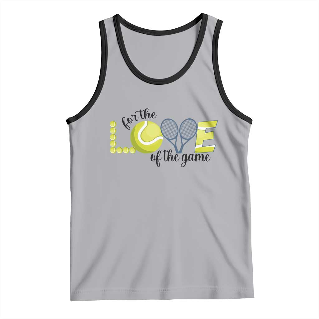 For The Love Of The Game Tank Top Inspirational Tennis Gift TS12 Athletic Heather Black Print Your Wear