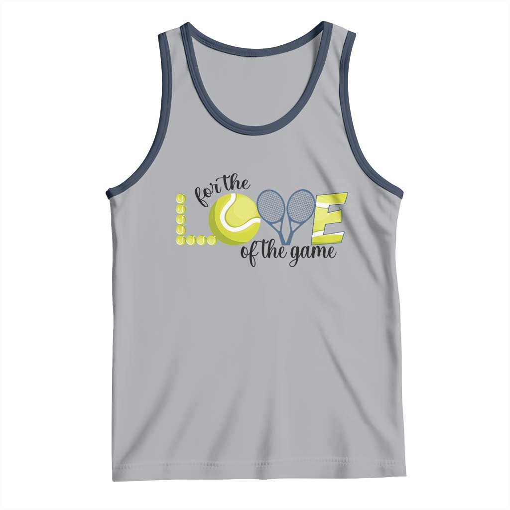 For The Love Of The Game Tank Top Inspirational Tennis Gift TS12 Athletic Heather Navy Print Your Wear