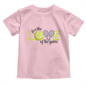 For The Love Of The Game Toddler T Shirt Inspirational Tennis Gift TS12 Light Pink Print Your Wear