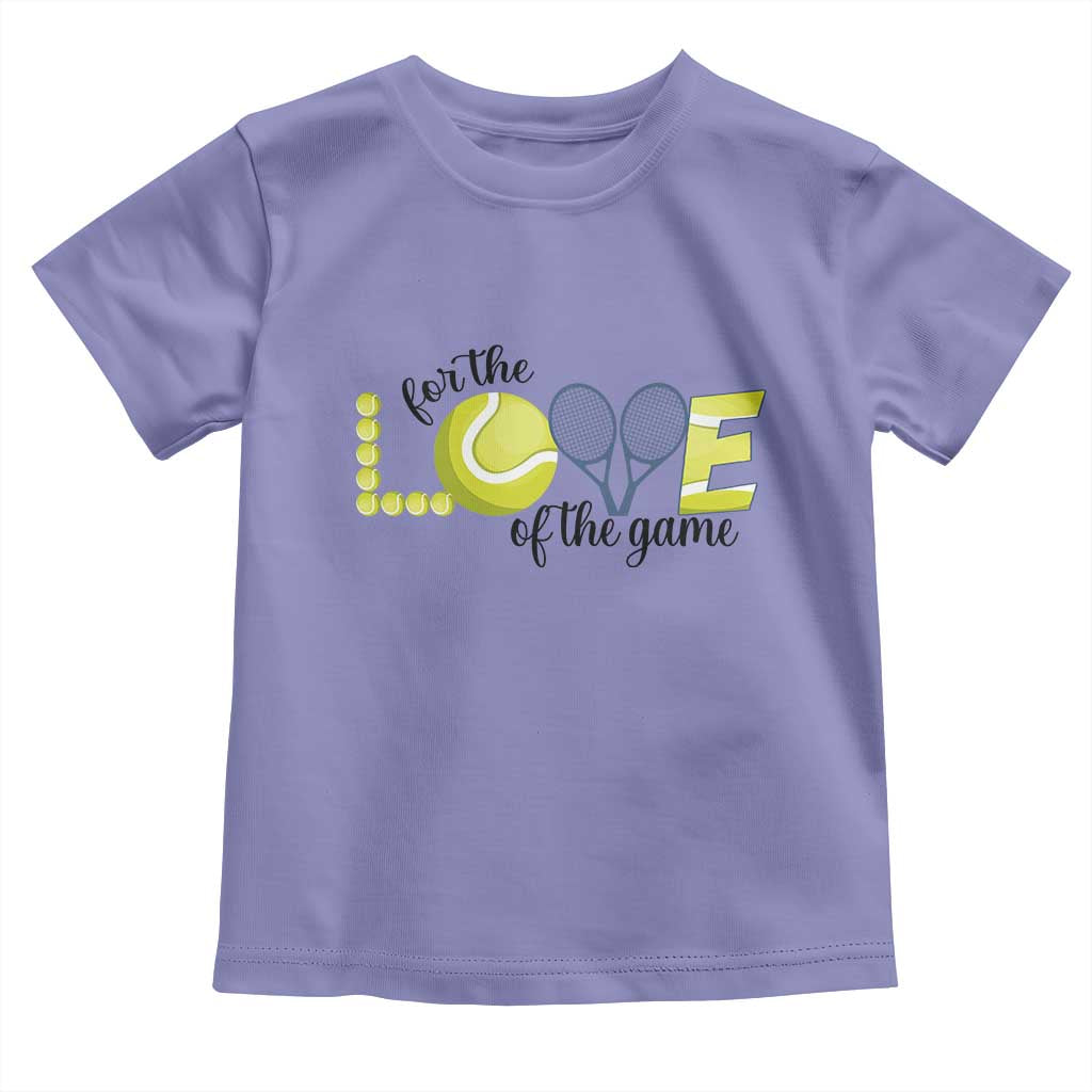 For The Love Of The Game Toddler T Shirt Inspirational Tennis Gift TS12 Violet Print Your Wear